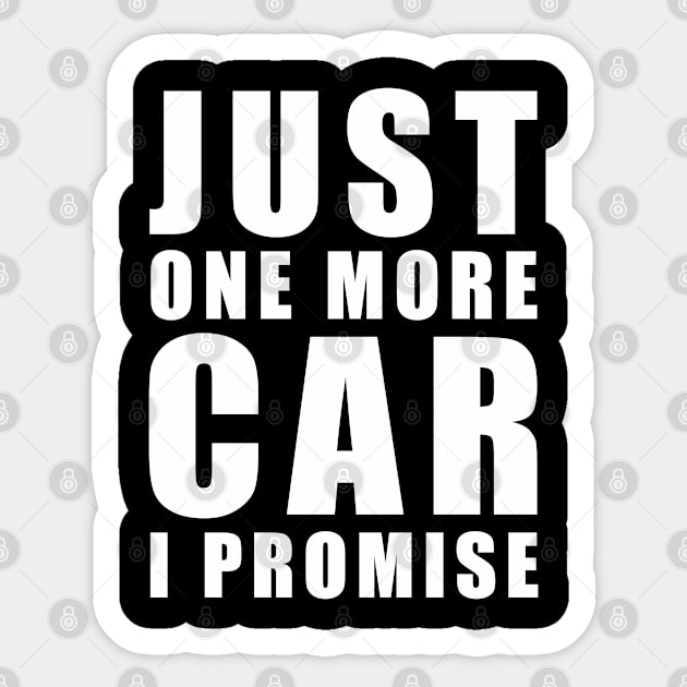 Just One More Car - I promise - Funny Car Quote Sticker by DesignWood Atelier